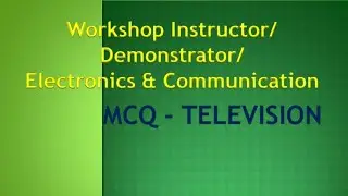 MCQ Television/workshop instructor/demonstrator in electronics and communication/electronics/Gate