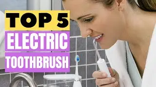 5 Best Electric Toothbrushes in 2022 - (Best 5 Picks)
