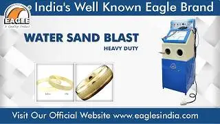 Eagle Water Sand Blast Heavy Model ll Goldsmith Sand Blast Machine ll Jewellery Making Machine ll