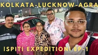 Kolkata to Lucknow - Agra by Car. Spiti Valley Road Trip. EP-1