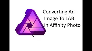 Converting An Image To LAB In Affinity Photo