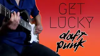 Daft Punk ft. Pharrell Williams - Get Lucky [GUITAR COVER]
