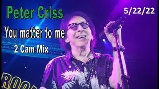 Peter Criss -You matter to me -2 cam mix -5/22/22 - Live at the Cutting Room - NY, NY