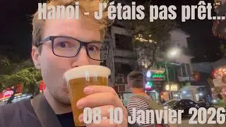 Hanoi - Cette ville est un choc culturel total