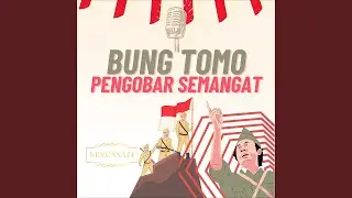 Bung Tomo Pengobar Semangat