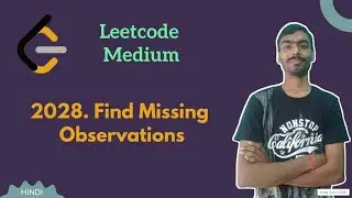 Find Missing Observations | Leetcode daily challenge | Leetcode Medium