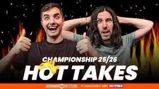 Championship 25/26 HOT TAKES | Promotion, Play-Offs, Relegation