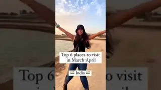 Top 6 places to visit in March-April 2022 🇮🇳 India #shorts #top #places #march #april