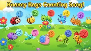 Counting Song 1&ndash;10 for Kids | Bouncy Bugs Numbers Song 🐞