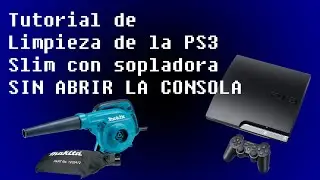 Tutorial Limpieza PS3 Slim Sin Abrir la Consola