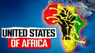 Can Africa Unite? United States of Africa Explained (Pan-African Vision)