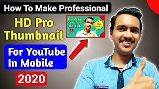 How To Make Professional Thumbnail For YouTube Videos On Android 2020 | How To Make HD Pro Thumbnail