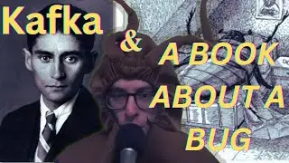 I ramble about Franz Kafka - The Metamorphosis Summary and Analysis