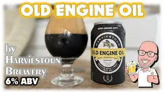 Old Engine Oil by Harviestoun Brewery (a Scottish stout/porter hybrid!?)