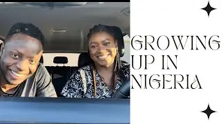 Growing Up in Nigeria - Part 2