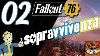 SOPRAVVIVENZA - FALLOUT 76 - Let's Play #02 - Gameplay ITA