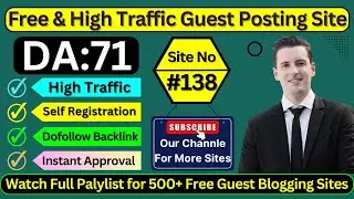 Site No#138 Self Registration Guest Posting Site - High DA & Dofollow Blogging Website #guestposting