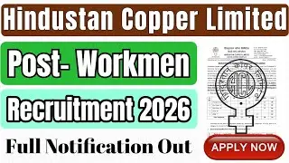 Hindustan Copper Limited Workmen Recruitment 2026 Full Notification Out.