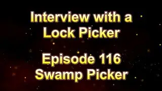 Interview with a Lock Picker - Episode 116 - Swamp Picker #lockpicking #locksportenthusiast