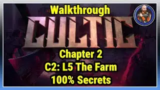 Cultic Chapter 2 - C2L5 The Farm 100% Secrets - Walkthrough