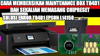 Cara membersikan Maintenance BOX T04D1 dan Sekalian memasang ChipReset