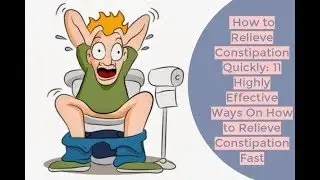 11 Effective Ways On How to Relieve Constipation Fast