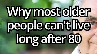 Почему большинству пожилых людей трудно дожить до 80 лет: пять неожиданных причин, которые незаме...
