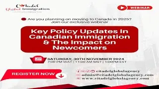 KEY POLICY UPDATES IN CANADIAN IMMIGRATION & THE IMPACT ON NEWCOMERS || 30TH NOV 2024