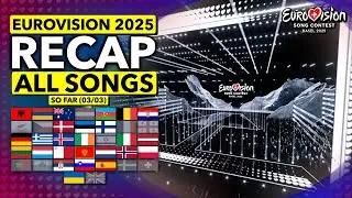 Eurovision 2025 | RECAP All Songs (Selected So Far March 3rd)