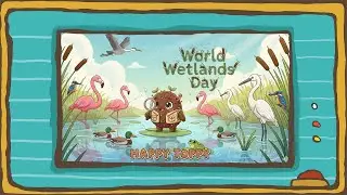 🦩🌾  Nature’s Magical Sponges! 🐆💙 | World Wetlands Day & Ramsar Convention  | EPISODE 10