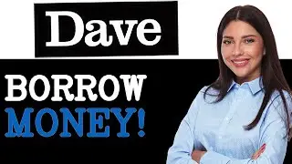 Can You Borrow Money From Dave App (2025)