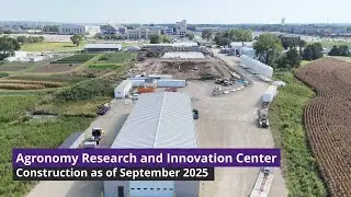 Agronomy Research and Innovation Center - Construction Drone Footage September 2025