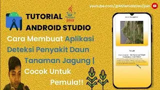 Cara Membuat Aplikasi Pendeteksi Penyakit Daun Jagung Di Android Studio | Cocok Untuk Pemula!