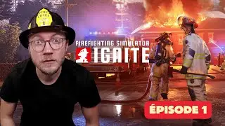 Firefighting Simulator: Ignite : Nos premi&egrave;res interventions avec la squad des Ratic ! EP1