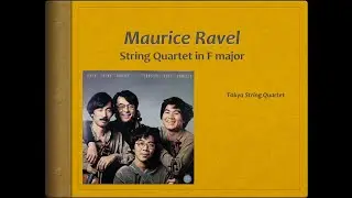 Ravel, String Quartet - Video Score - Tokyo Quartet