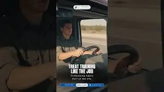 Treat CDL Training Like the Job | How to Pass & Get Hired Faster