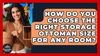 How Do You Choose The Right Storage Ottoman Size For Any Room? - Your Organization Mentor
