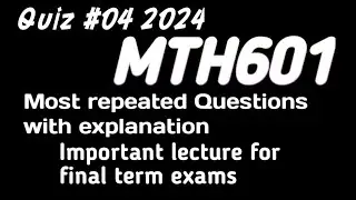 mth601 final term objective - mth601 quiz 4 2024 with Explanation
