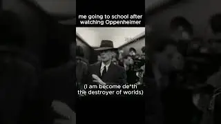 Oppenheimer is literally me