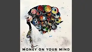 MONEY ON YOUR MIND