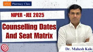 NIPER-JEE 2025 | Counselling Dates And Seat Matrix