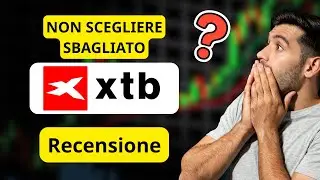 Recensione XTB: La Verit&agrave; su Spread, Piattaforma e Affidabilit&agrave;