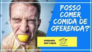 POSSO COMER COMIDA DA OFERENDA DE SANTO? - UMBANDA