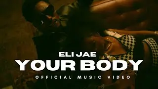 Eli Jae - Your Body