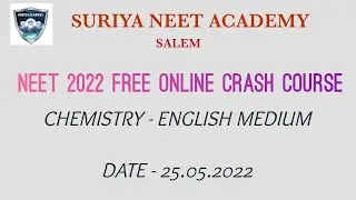 NEET 2022 FREE CRASH COURSE -  DAY 01 -25.5.2022 CHEMISTRY (ENGLISH MEDIUM) # SURIYA NEET ACADEMY