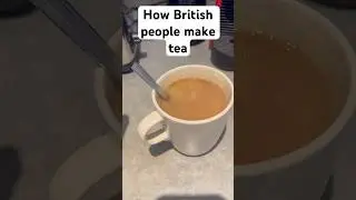 How British people make tea 🇬🇧☕