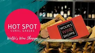 Wolfe's Wine Shoppe: A Hot Spot for Wine in Coral Gables