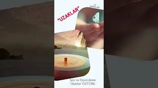 Yapay Zeka Şarkıları S&ouml;z ve D&uuml;zenleme D&uuml;ndar &Ouml;zt&uuml;rk UZAKLAR