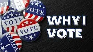 Why I Vote