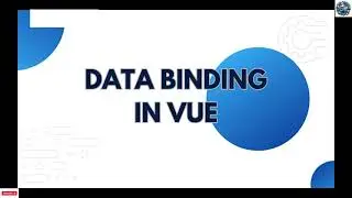 Lecture 4: Mastering Data Binding in Vue.js: A Comprehensive Guide for Everyone(Don't Miss)